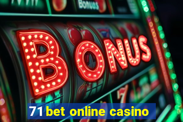 71 bet online casino